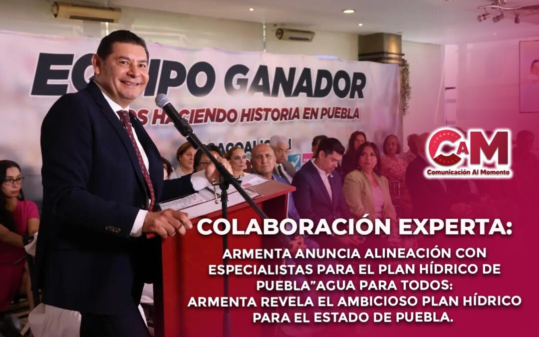 Colaboración experta: Armenta anuncia alineación con especialistas para el Plan Hídrico de Puebla”Agua para todos: Armenta revela el ambicioso Plan Hídrico para el estado de Puebla